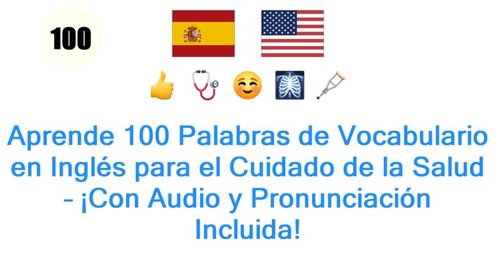 Aprende 100 Palabras de Vocabulario en Inglés para el Cuidado de la Salud – ¡Con Audio y Pronunciación Incluida!